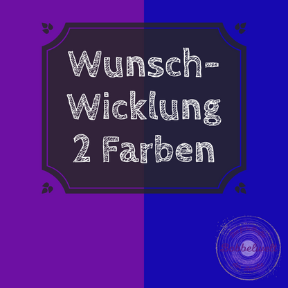 Wunschwicklung 2 Farben 3-6fädig