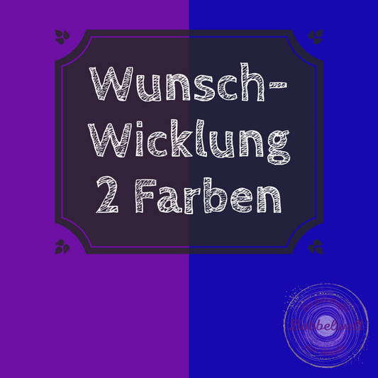 Wunschwicklung 2 Farben 3-6fädig