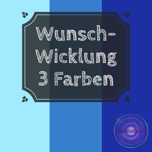 Wunschwicklung 3 Farben 3-6fädig